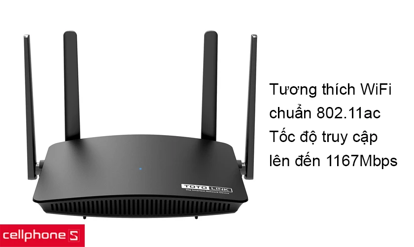 Tương thích WiFi chuẩn 802.11ac và băng tần kép AC1200 cho tốc độ lên đến 1167Mbps