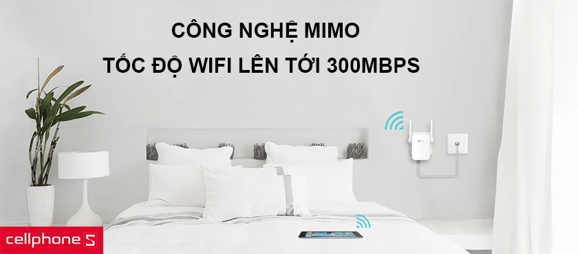 Dễ dàng kết nối, công nghệ MiMo cho tốc độ Wifi lên tới 300Mbps