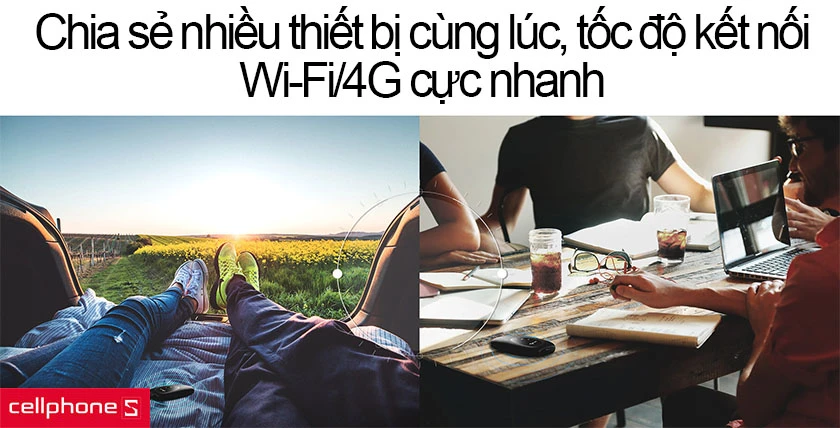 Chia sẻ kết nối tới 10 thiết bị cùng lúc, tốc độ kết nối Wi-Fi/4G cực nhanh