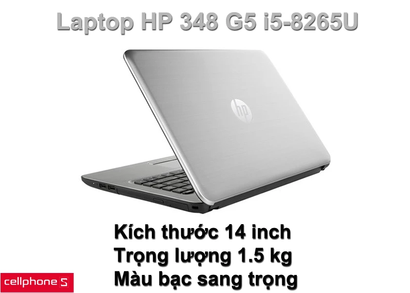 Laptop HP 348 G5 với thiết kế nhôm nguyên khối, trọng lượng nhẹ chỉ 1.5 kg