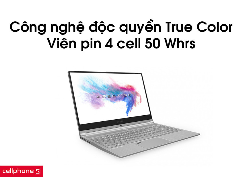 Công nghệ hiển thị độc quyền True Color cùng viên pin 4 cell 50 Whrs