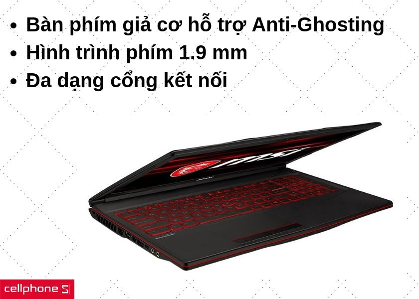 Đa dạng cổng kết nối cùng bàn phím giả cơ, hỗ trợ Anti-Ghosting