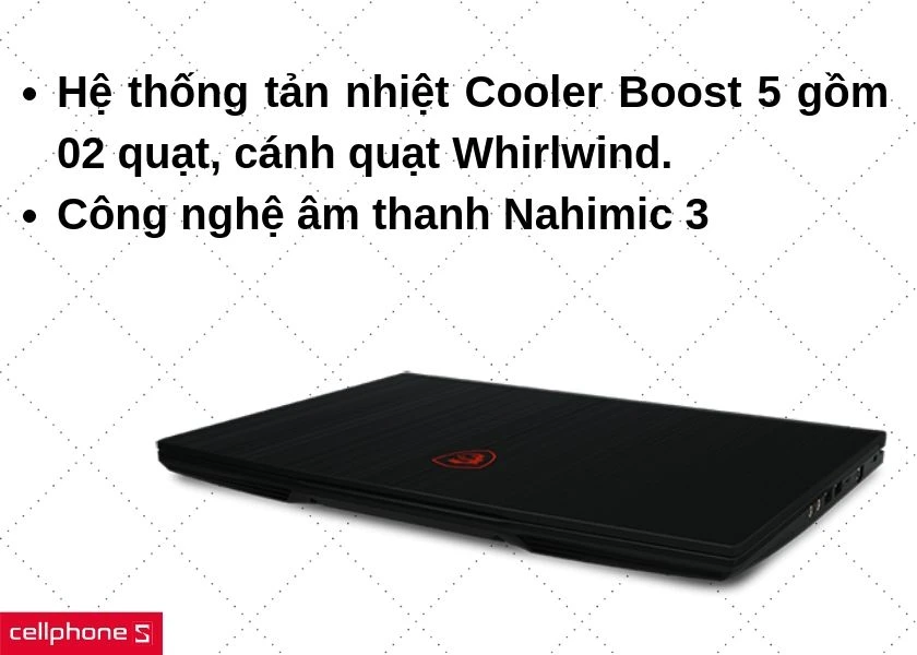 Tản nhiệt tốt với Cooler Boost 5, âm thanh chất lượng cùng công nghệ Nahimic 3
