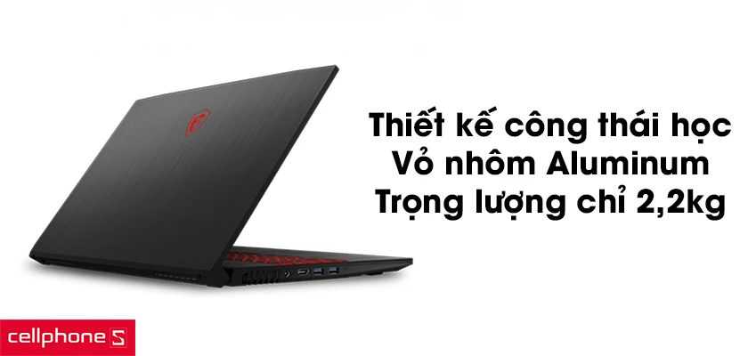 Thiết kế công thái học, vỏ nhôm Aluminum, trọng lượng chỉ 2,2kg