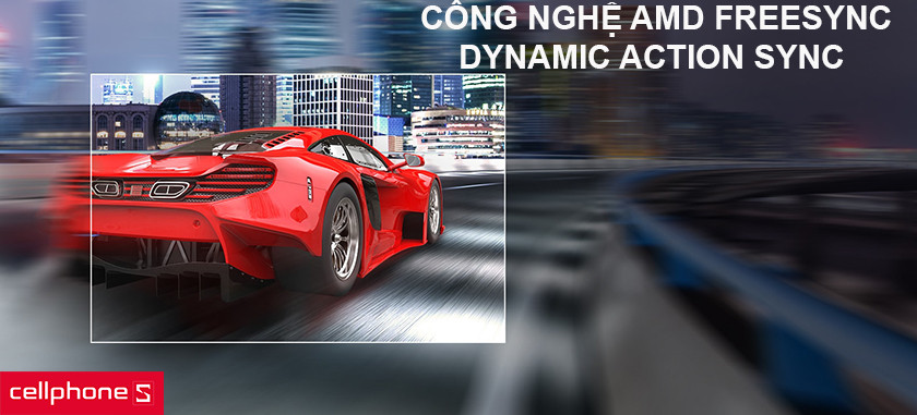 Công nghệ AMD FreeSync, Dynamic Action Sync tối ưu hóa chơi game