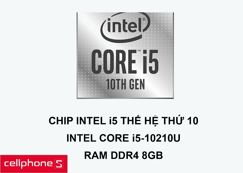 Intel Core i5-10210U cùng thanh ram 8GB DDR4 cho khả năng vận hành êm