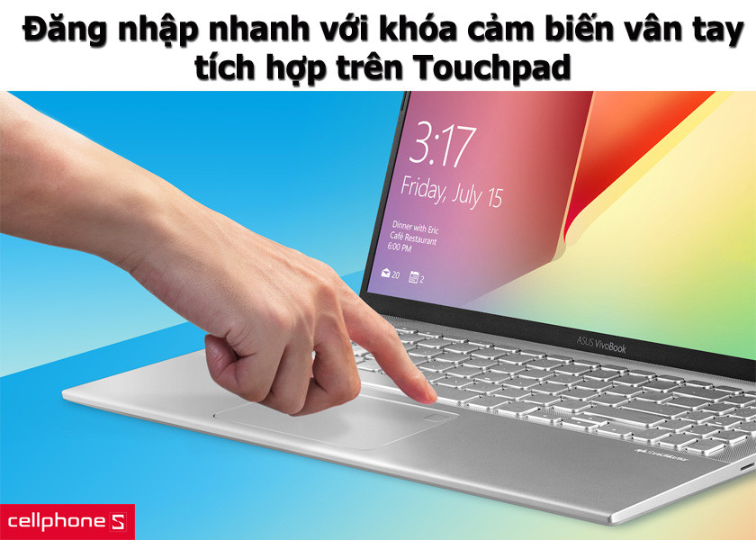 Đăng nhập nhanh chóng với cảm biến vân tay tích hợp trên Touchpad, thời lượng pin kéo dài cả ngày