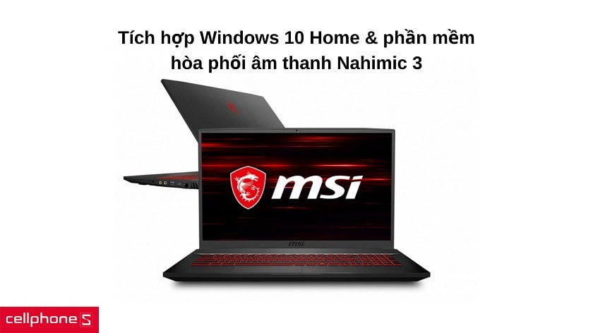 Tích hợp sẵn Windows 10 Home & phần mềm hỗ trợ âm thanh hiện đại