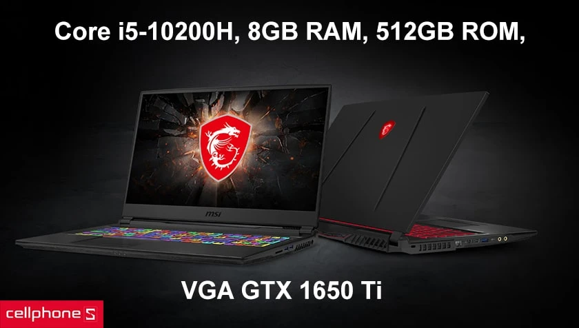 Cấu hình mạnh mẽ với Core i5-10200H, 8GB RAM, 512GB SSD, VGA GTX 1650 Ti