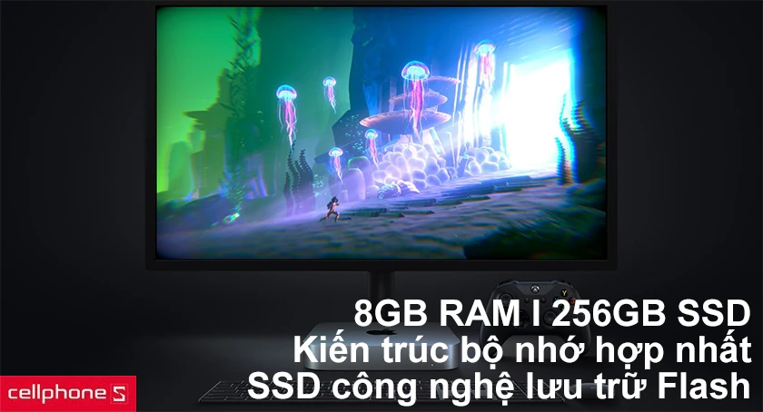 8GB RAM, SSD công nghệ lưu trữ Flash tốc độ truy xuất lên đến 3,4GB/s
