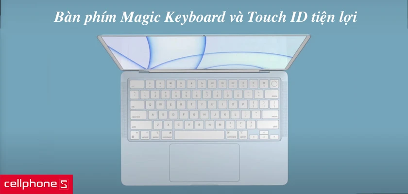 Bàn phím Magic Keyboard và Touch ID tiện lợi