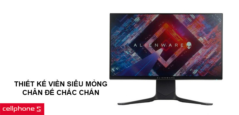 Thiết kế viền siêu mỏng, chân đế chắc chắn