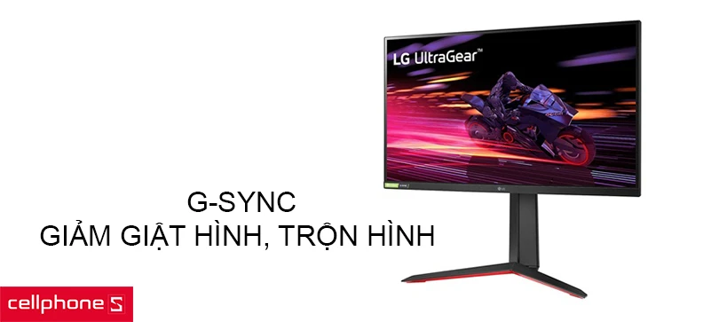 Tối ưu gaming với G-SYNC giảm giật nhiễu