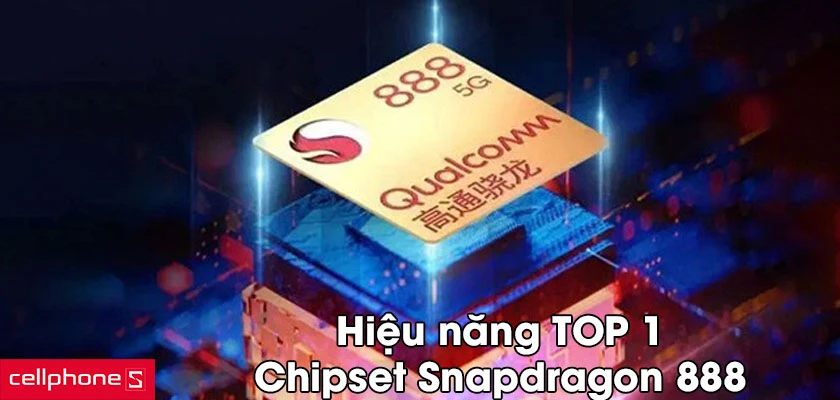 Hiệu năng mạnh mẽ với chipset Snapdragon 888