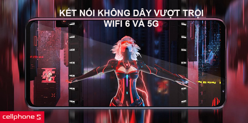 Kết nối không dây vượt trội với wifi 6 và 5G