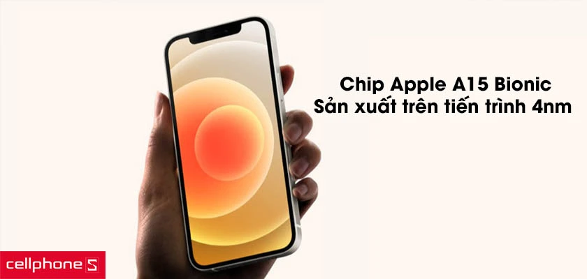 Hiệu năng mạnh mẽ với chip Apple A15 Bionic