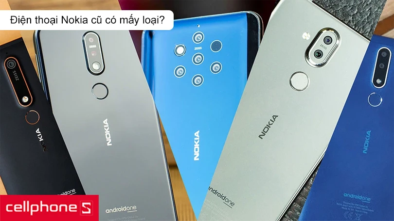 Tại sao nên lựa chọn Nokia cũ?