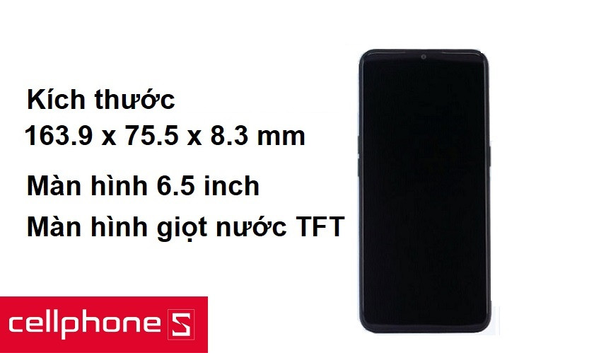 Kích thước 163.9 x 75.5 x 8.3 mm, màn hình 6.5 inch sắc nét