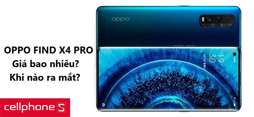 Oppo Find X4 Pro ra mắt ngày bao nhiêu?