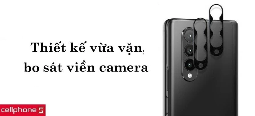 Thiết kế vừa vặn, siêu mỏng và bo sát viền camera