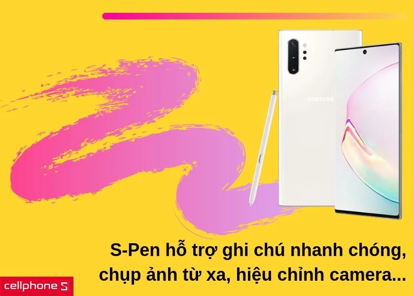 Bút S-Pen siêu tiện ích cho trải nghiệm đến từ tương lai