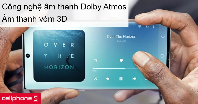Công nghệ âm thanh Dolby Atmos sống động 