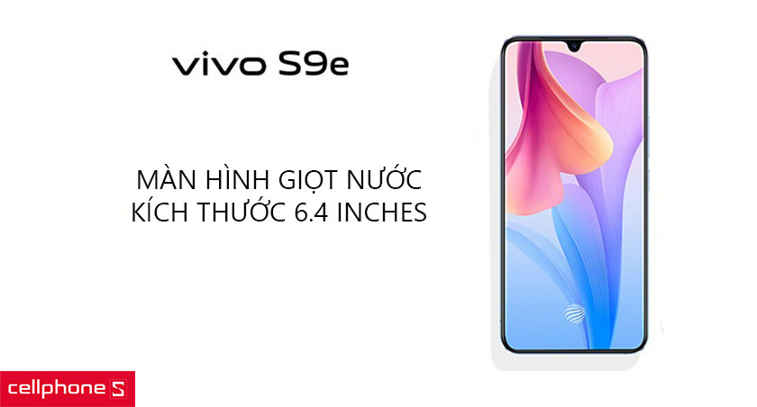 Thiết kế màn hình giọt nước với kích thước 6,4 inches