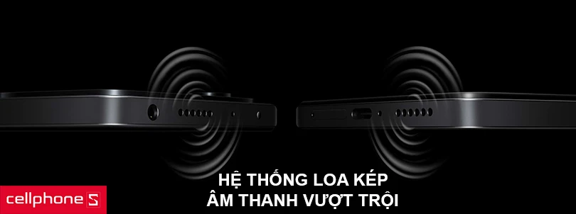 Hệ thống loa kép mang lại âm thanh vượt trội