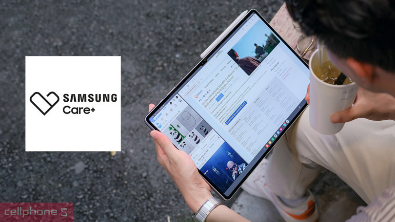 Quyền lợi của dịch vụ Samsung Care Plus Galaxy Tab S10 Series 6 tháng