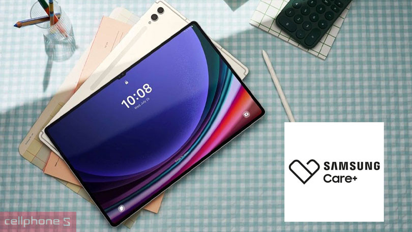 Quy trình hỗ trợ của dịch vụ Samsung Care Plus Galaxy Tab S10 Series 6 tháng