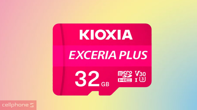 Khả năng tương thích của thẻ nhớ MicroSD Kioxia Exceria Plus CL10 UHS-I U3 V30 4K A1 Adapter 32GB