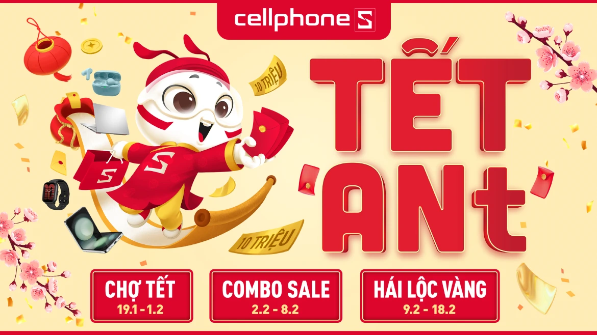 Sale Tết ANT, Deal nhập tràn tại CellphoneS khi mua quà tặng tết 2024