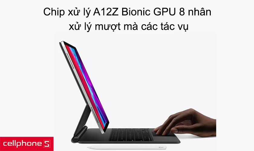 Chip xử lý A12Z Bionic GPU 8 nhân xử lý mượt mà các tác vụ