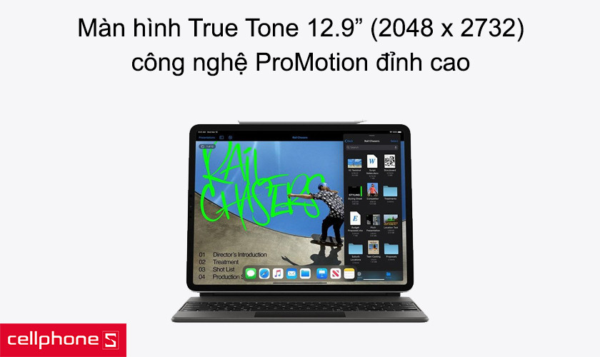 Màn hình True Tone 12.9” (2048 x 2732), công nghệ ProMotion đỉnh cao