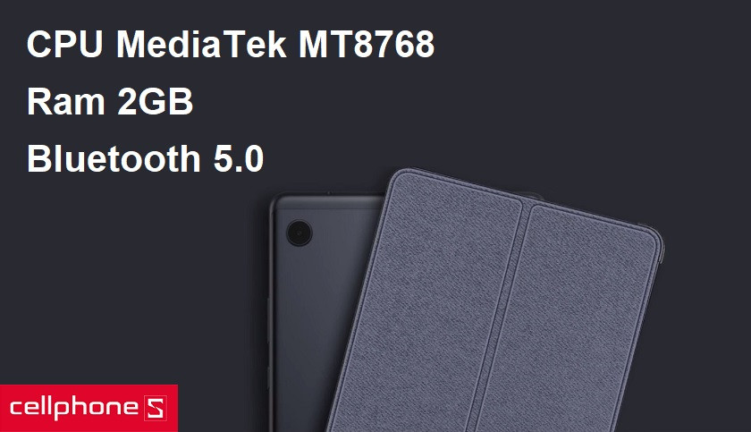 CPU MediaTek MTK8768 Octacore SoC, RAM 2GB cho hiệu năng mạnh mẽ