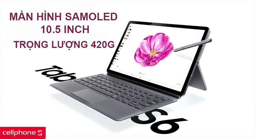 Tab S6 với màn hình sAMOLED 10.5 inch, mỏng 5.7 mm dễ dàng mang theo mọi lúc - mọi nơi
