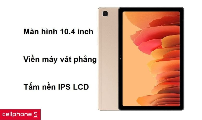 Màn hình 10.4 inch dùng tấm nền IPS LCD và thiết kể vát phẳng viền máy