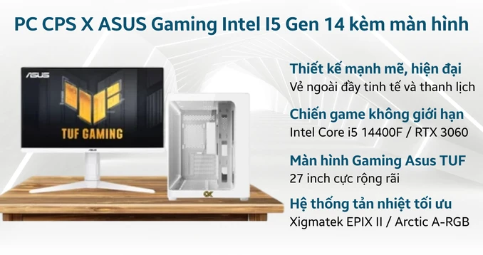 PC CPS X ASUS Gaming Intel I5 Gen 14 kèm màn hình - Trắng