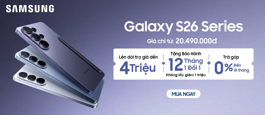 GALAXY S26 ULTRA  Mở bán ưu đãi khủng