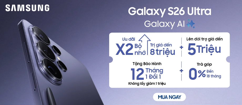 GALAXY S26 ULTRA  Mở bán ưu đãi khủng