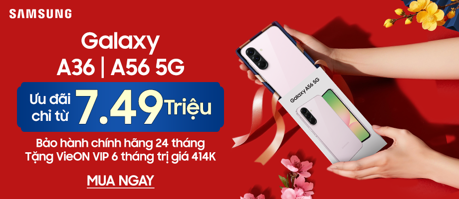 GALAXY A36 | A56 5G  Tết lên A - Xài cực đã