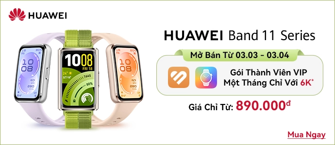 HUAWEI BAND 11   Chuẩn gu, chuẩn sức