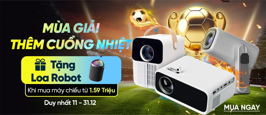 MÙA GIẢI THÊM CUỒNG NHIỆT  Mua máy chiếu, tặng loa!