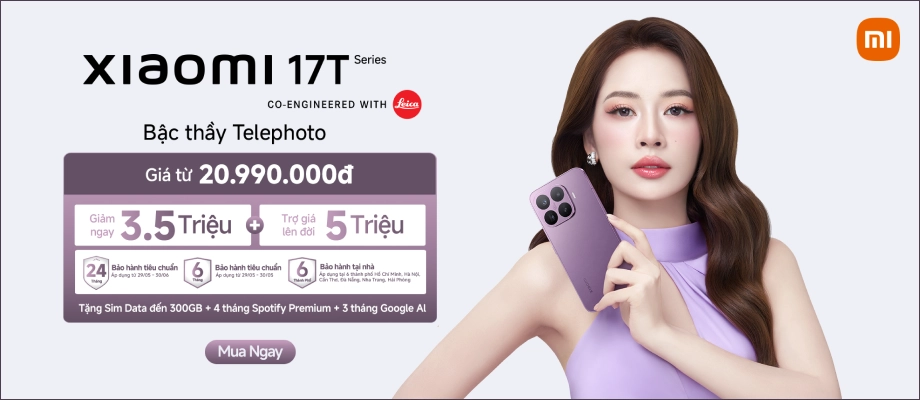XIAOMI 17T | 17T PRO Bậc thầy Telephoto - Mua ngay