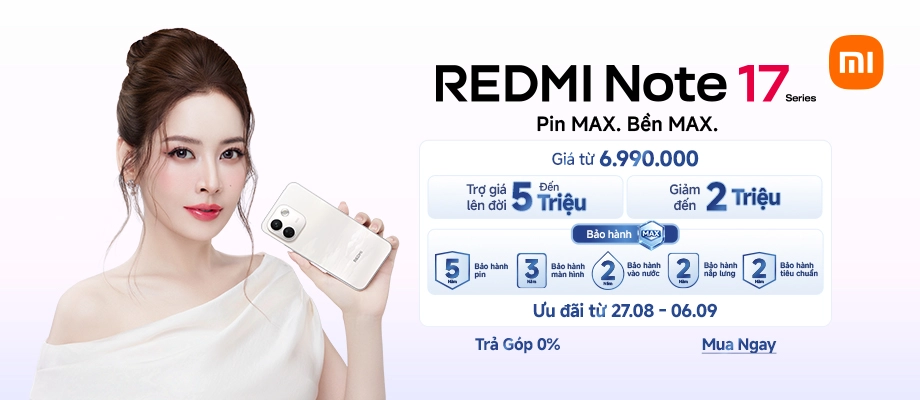 REDMI NOTE 17 SERIES  Ưu đãi mở bán