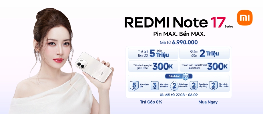 REDMI NOTE 17 SERIES  Ưu đãi mở bán