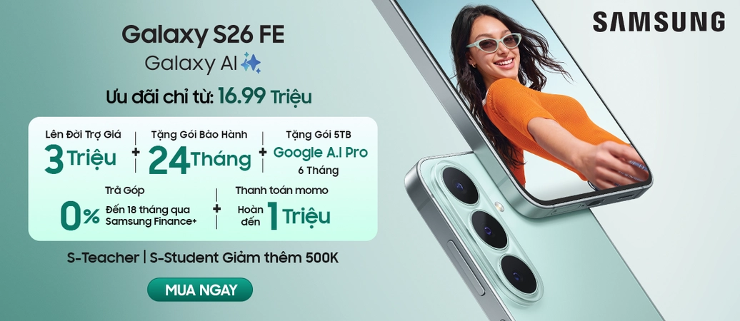 SAMSUNG GALAXY S26 FE  Ưu đãi chỉ từ 16.99 triệu