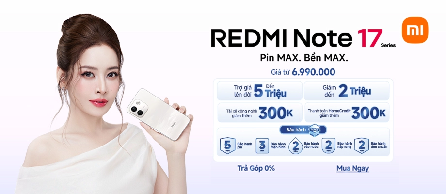 REDMI NOTE 17 SERIES Ưu đãi mở bán