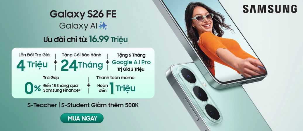 SAMSUNG GALAXY S26 FE  Ưu đãi chỉ từ 16.99 triệu