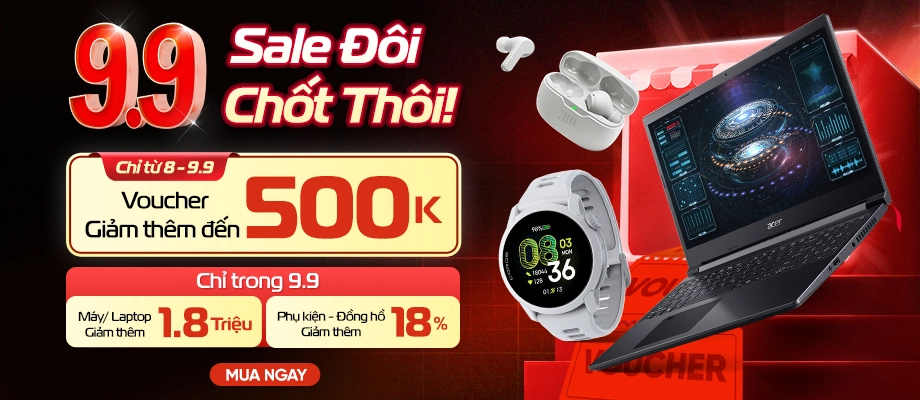 9.9 SALE ĐÔI  Voucher đến 500K